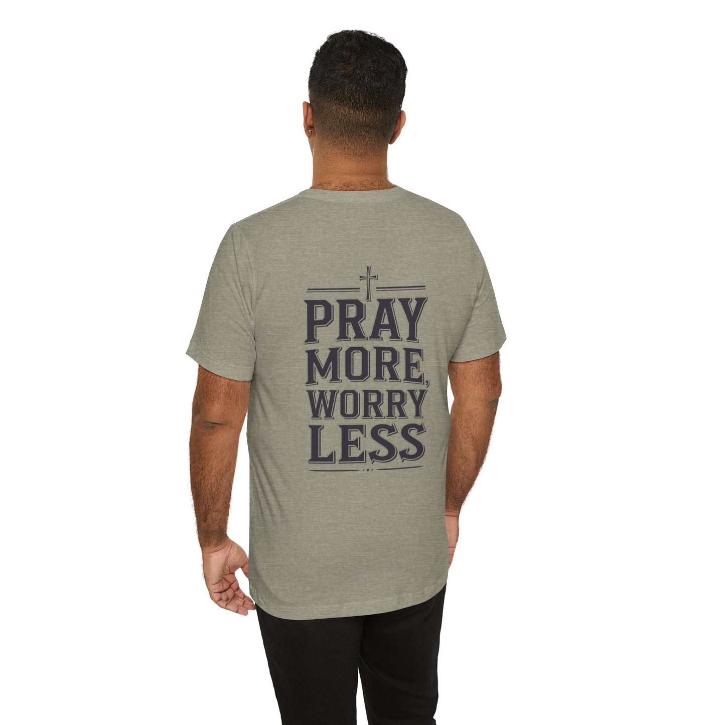 Pray More, Worry Less Short Sleeve Tee
