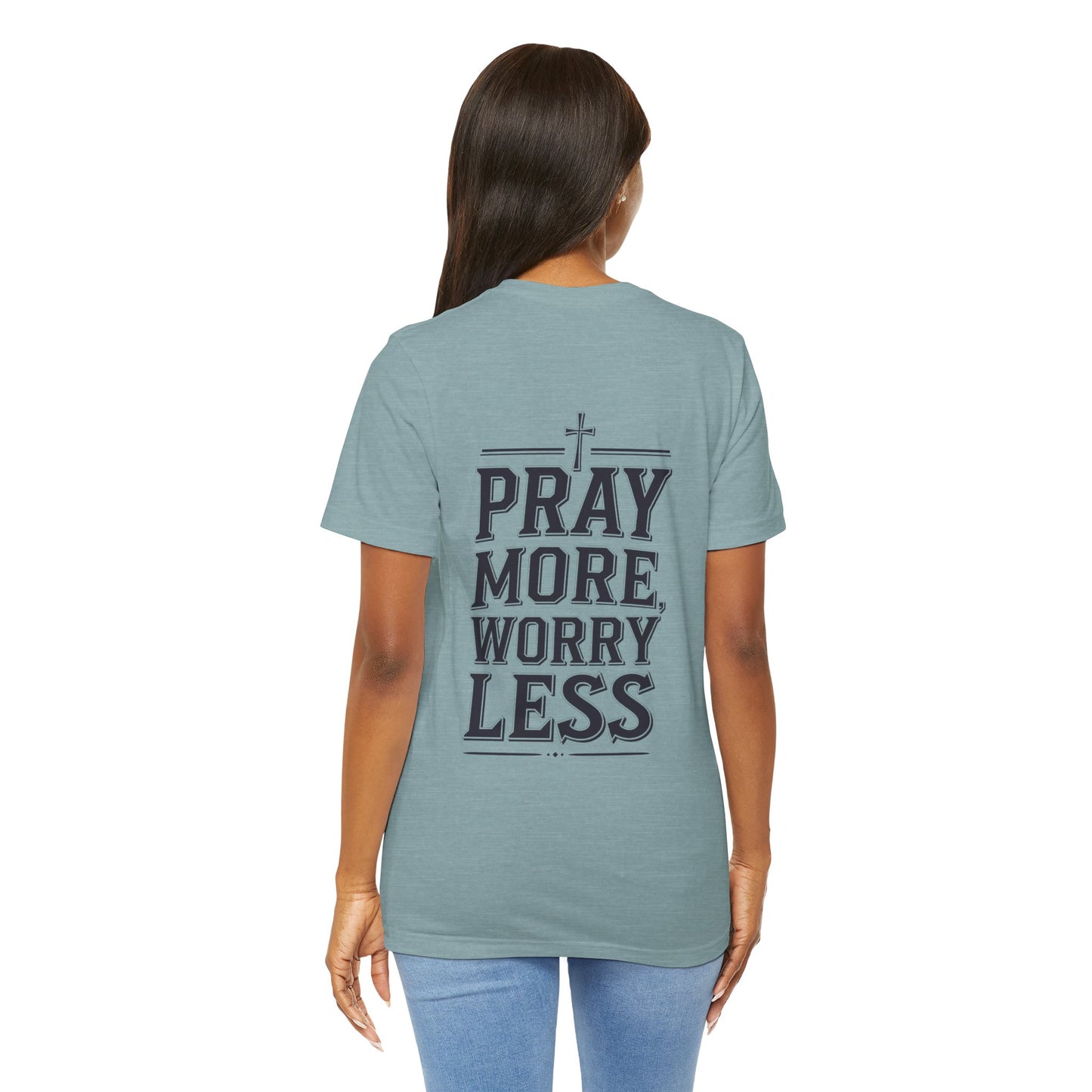 Pray More, Worry Less Short Sleeve Tee