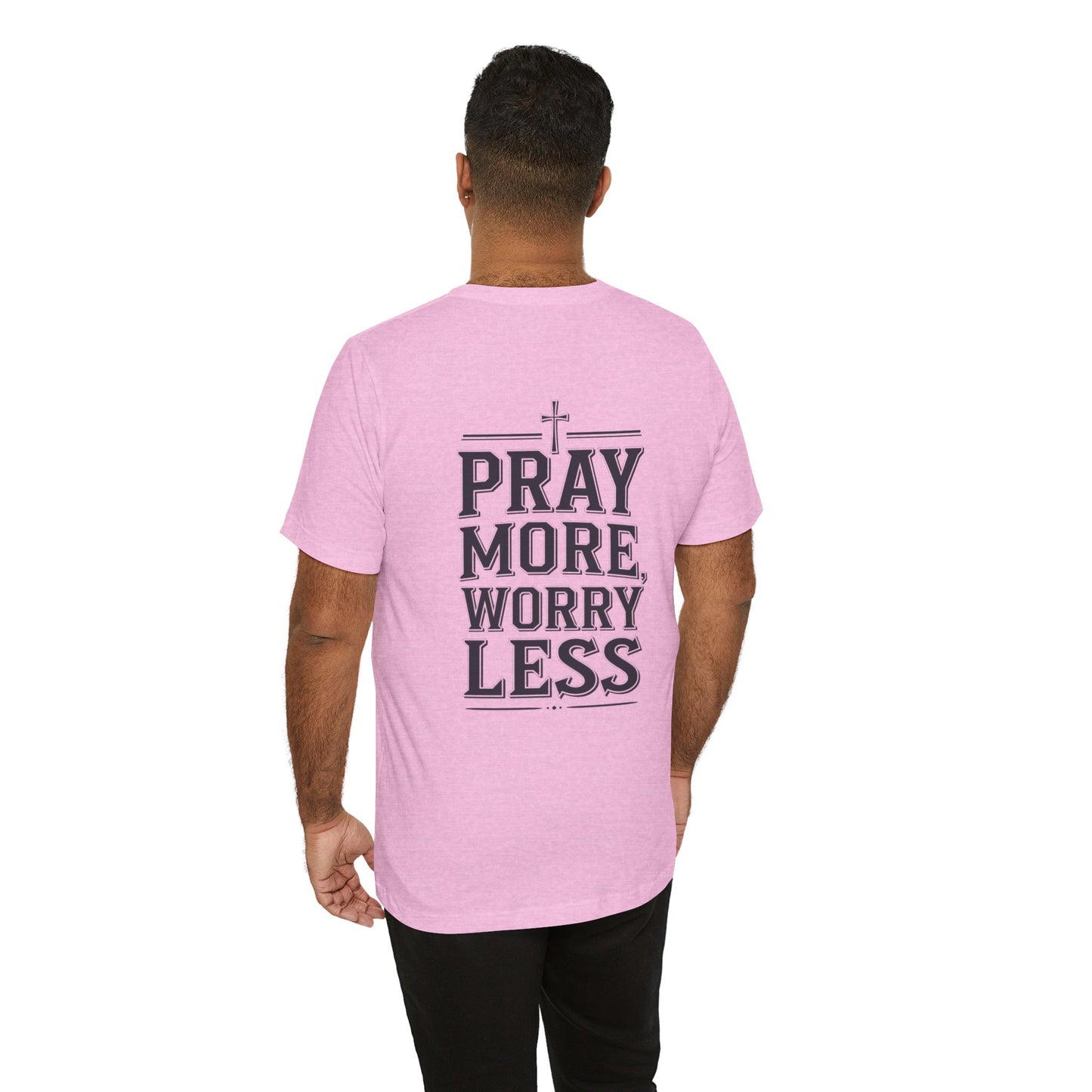 Pray More, Worry Less Short Sleeve Tee